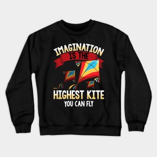 Cute Imagination Is The Highest Kite You Can Fly Crewneck Sweatshirt